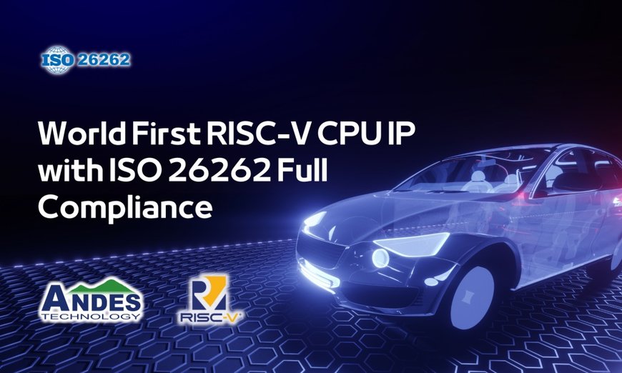 Andes Announces The N25F-SE Processor, The World First RISC-V CPU IP With ISO 26262 Full Compliance